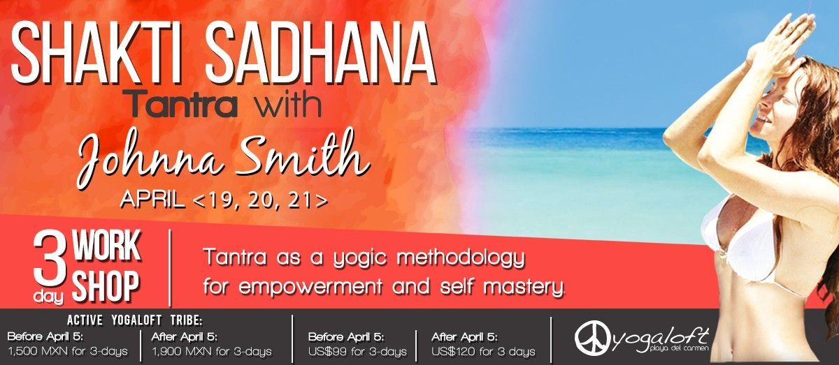 Tantra Workshop with Johanna Smith April 19-21,2017 @yogaloft